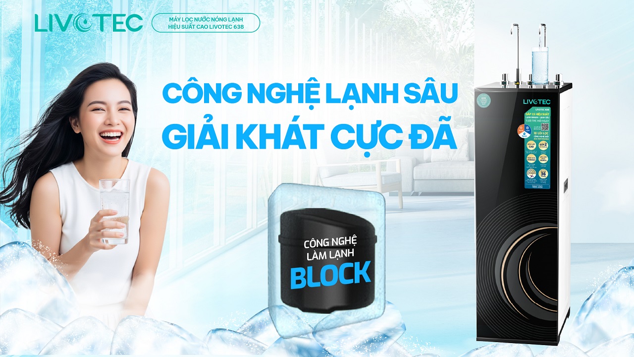Công nghệ làm lạnh block mạnh mẽ của Livotec 63